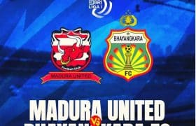 MADURA UNITED VS BHAYANGKARA FC