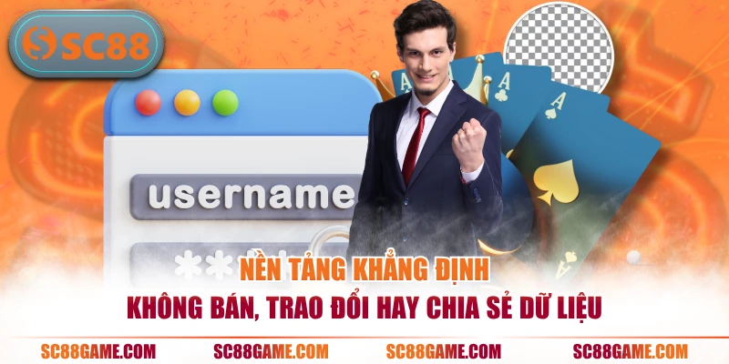 Nền tảng khẳng định không bán, trao đổi hay chia sẻ dữ liệu