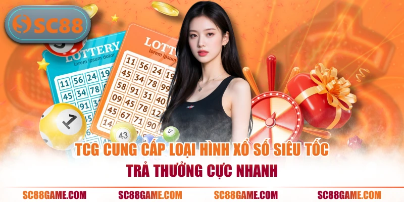 TCG cung cấp loại hình xổ số siêu tốc trả thưởng cực nhanh